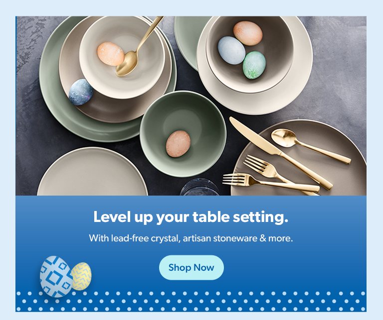 Level up your table settings with lead free crystal, artisan stoneware and more. Shop now.