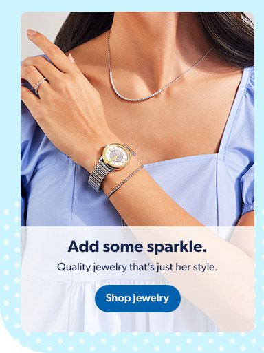 Find quality jewelry that’s just her style. Shop jewelry.