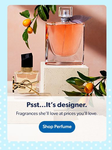 Fragrances she’ll love at prices you’ll love. Shop perfume.