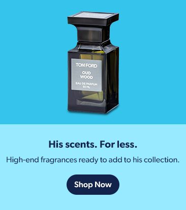  High-end fragrances ready to add to his collection for less. Shop now.