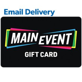 Main Event $100 Email Delivery Gift Card