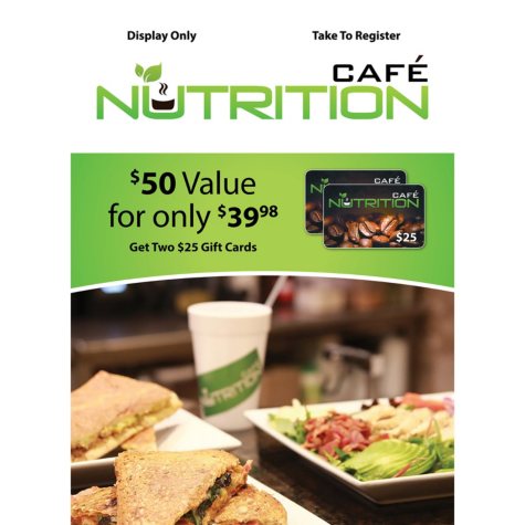 CafÃ© Nutrition $50 Value Gift Cards - 2 X $25