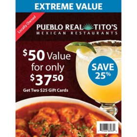 Pueblo Real / Tito's Mexican Restaurant $50 Value Gift Cards - 2 x $25