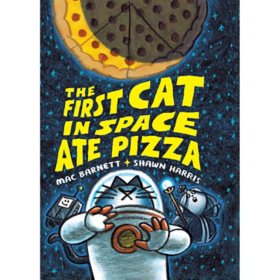 The First Cat in Space Ate Pizza by Mac Barnett (Hardcover)