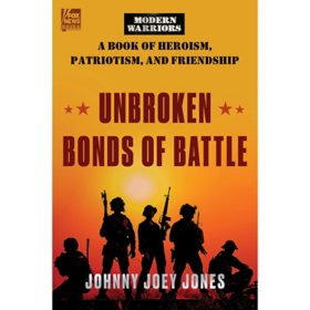Unbroken Bonds of Battle by Johnny Joey Jones (Hardcover)