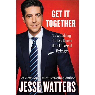 Get It Together by Jesse Watters, Hardcover