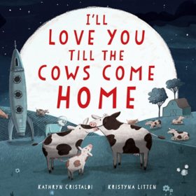 I'll Love You Till the Cows Come Home, Board Book