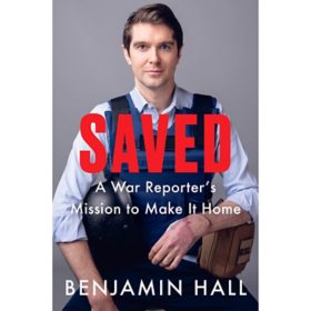 Saved : A War Reporter's Mission to Make It Home