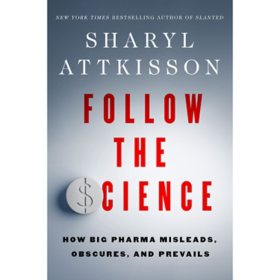 Follow the Science by Sharyl Attkisson, Hardcover