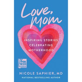 Love, Mom by Nicole Saphier, M.D., Hardcover