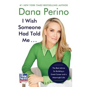 I Wish Someone Had Told Me by Dana Perino, Hardcover