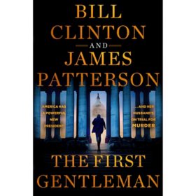 The First Gentleman by Bill Clinton & James Patterson, Hardcover