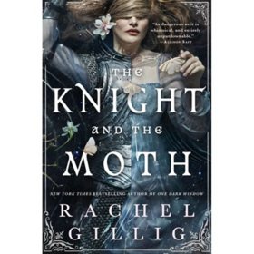 The Knight and the Moth by Rachel Gillig, Hardcover