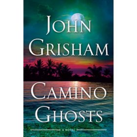 Camino Ghosts by John Grisham - Book 3 of 3, Hardcover