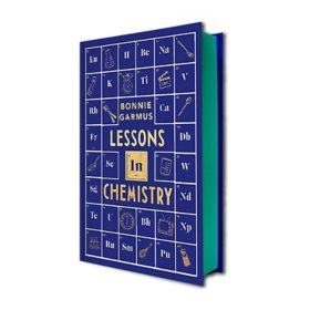Special Edition - Lessons in Chemistry by Bonnie Garmus, Hardcover