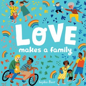 Love Makes a Family by Sophie Beer (Board Book)