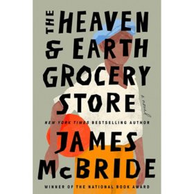 The Heaven & Earth Grocery Store by James McBride, Hardcover