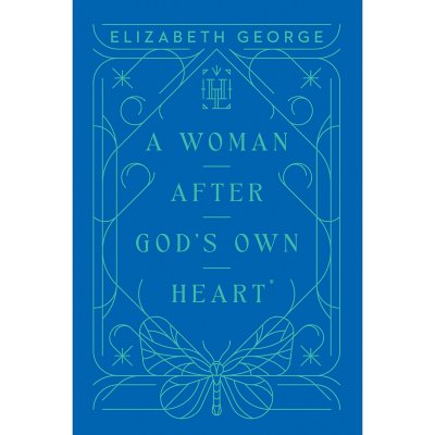A Woman After God’s Own Heart, Hardcover