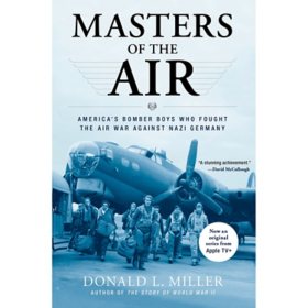 Masters of the Air by Donald L. Miller, Paperback