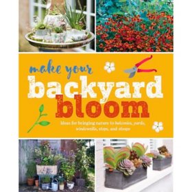Make Your Backyard Bloom, Paperback