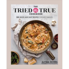 The Tried & True Cookbook by Alyssa Rivers, Hardcover