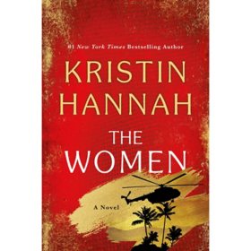 The Women by Kristin Hannah, Hardcover