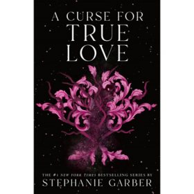 A Curse for True Love by Stephanie Garber - Book 3 of 3, Paperback