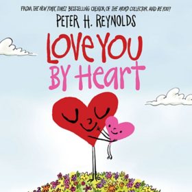 Love You by Heart by Peter H. Reynolds (Hardcover)