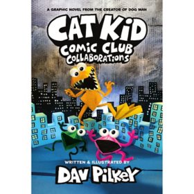 Cat Kid Comic Club: Collaborations by Dav Pilkey (Hardcover)