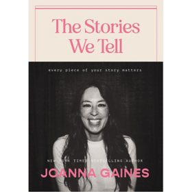 The Stories We Tell by Joanna Gaines, Hardcover