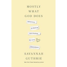 Mostly What God Does by Savannah Guthrie, Hardcover