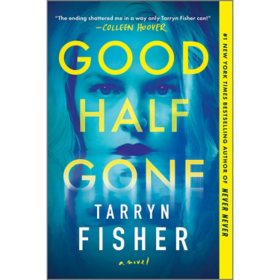 Good Half Gone by Tarryn Fisher, Paperback