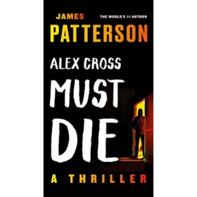 Alex Cross Must Die by James Patterson - Book 32 of 34, Paperback