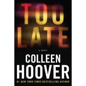 Too Late by Colleen Hoover, Paperback