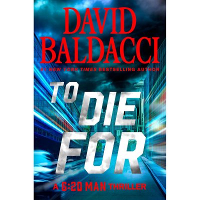 To Die For by David Baldacci, Hardcover