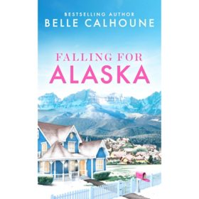Falling for Alaska by Belle Calhoune - Book 1 of 1, Paperback