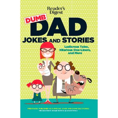 Reader's Digest Dumb Dad Stories: Ludicrous Tales, Hilarious One-Liners ...