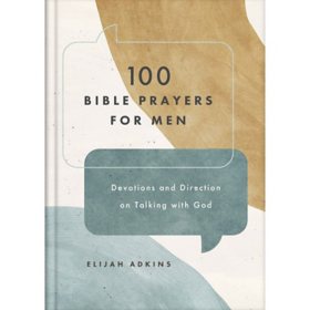 100 Bible Prayers for Men by Elijah Adkins, Hardcover