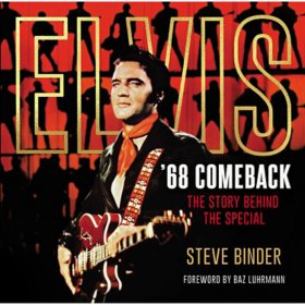 Elvis '68 Comeback: The Story Behind the Special