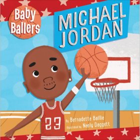 Baby Ballers: Michael Jordan by Bernadette Baillie Board Book