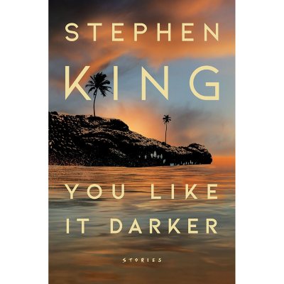 You Like It Darker by Stephen King, Hardcover - Sam's Club