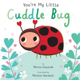 You're My Little Cuddle Bug By Nicola Edwards (Board Book)