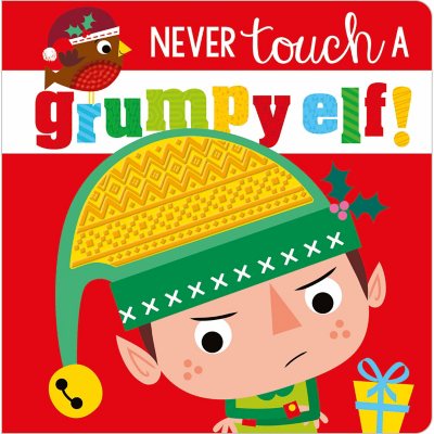 Never Touch a Grumpy Elf!, Board Book