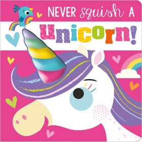 Never Squish a Unicorn!