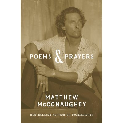 Poems & Prayers by Matthew McConaughey, Hardcover