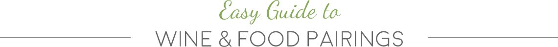 Easy Guide to Wine & Food Pairings