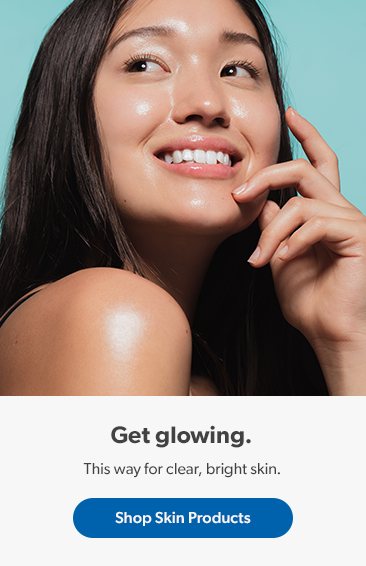 Get a glow with products for clean, bright skin. Shop skin products.