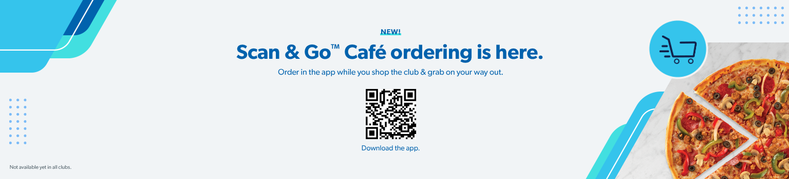 Scan and Go Café ordering is here. Order in the app while you shop the club and grab on your way out. Download the app.