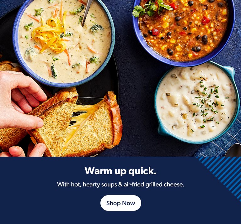 Warm up quick with hot, hearty soups and air fried grilled cheese. Shop now.