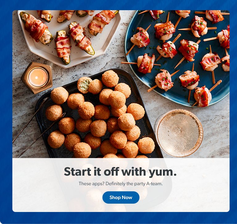 Start if off with yum. Start dinner off with yummy appetizers. Shop now.